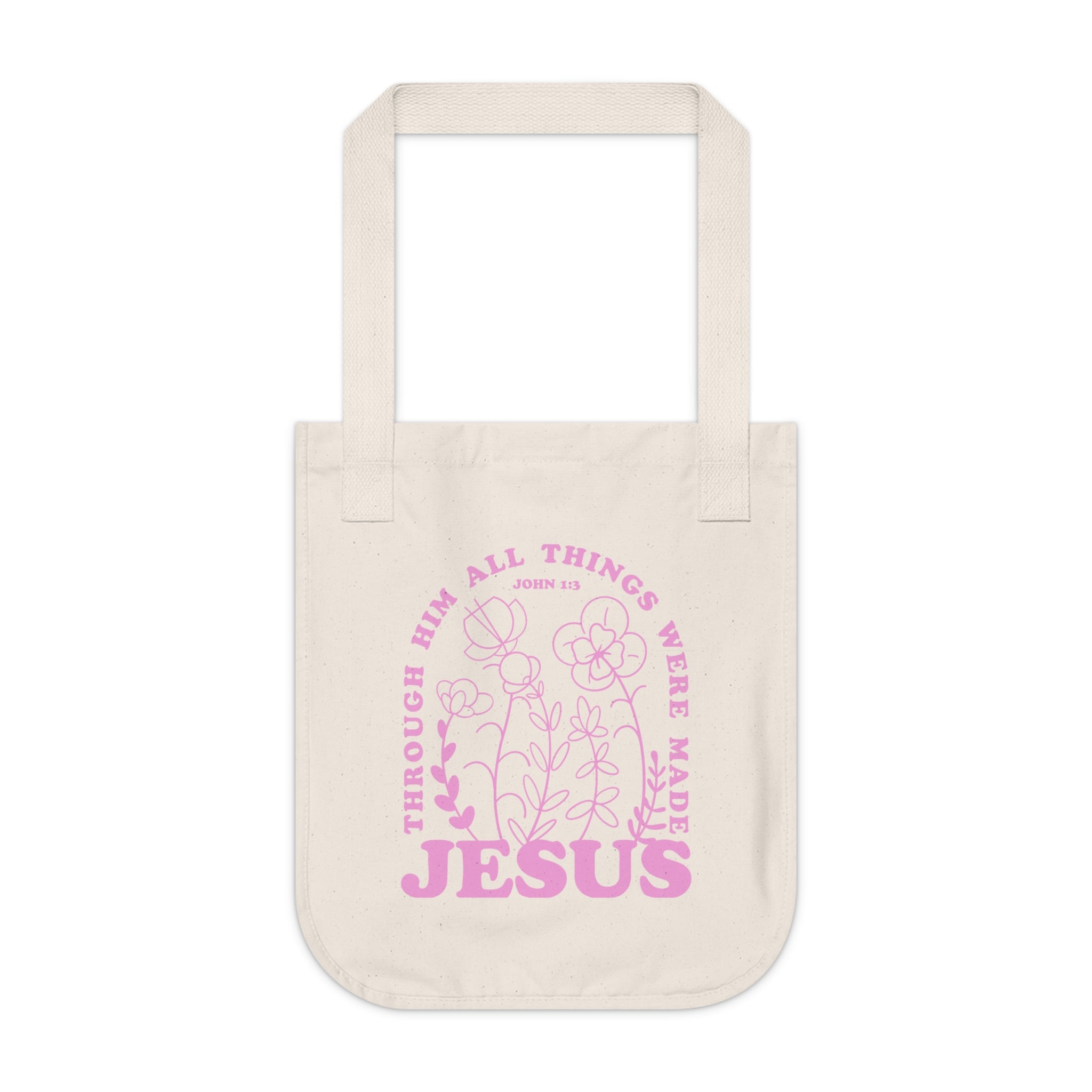 Flowers John 1:3 - Organic Canvas Tote Bag - Eco-Friendly, Stylish Carryall for Everyday Use